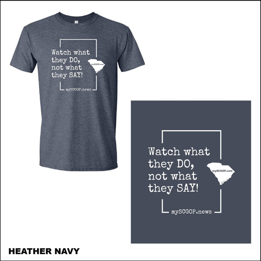 mySCGOP News Watch What They Do Not What They Say Short Sleeve T-Shirt