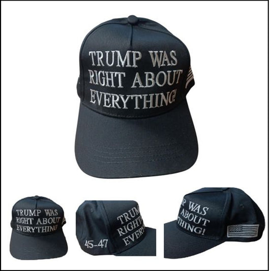 Trump Was Right About Everything Hat - BLACK