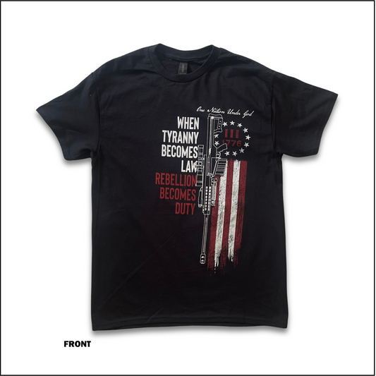 1776 III - When Tyranny Becomes Law Rebellion Becomes Duty - Short Sleeve T-Shirt - BLACK